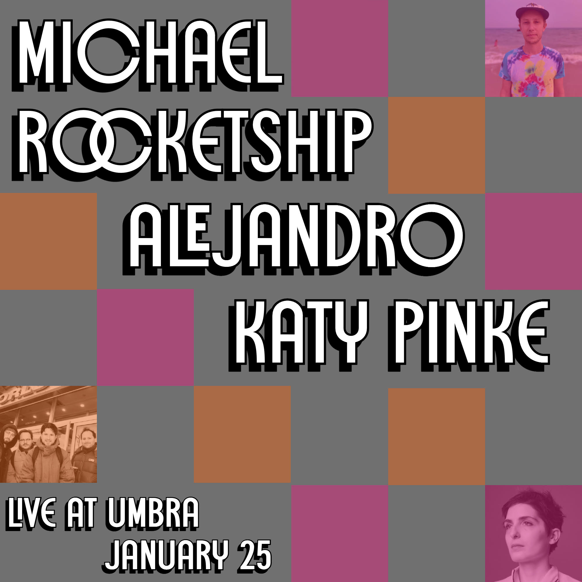 Michael Rocketship / Alejandro / Katy Pinke at Umbra